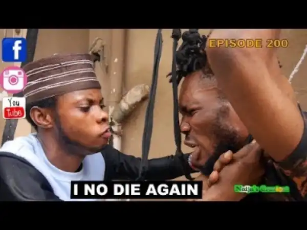 Video: (Skit): Naijas Craziest – I No Die Again